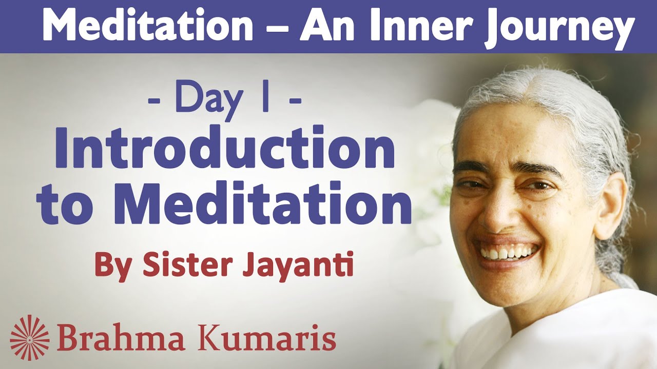 Meditation Ch 1 - Introduction To Meditation | Sister Jayanti